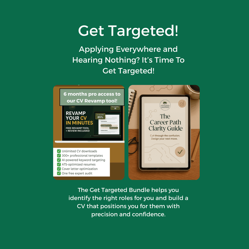 Get Targeted bundle including CV revamp tool and Career Path Clarity Guide for focused job applications